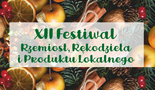XII Festiwal Rzemiosł, Rękodzieła i Produktu Lokalnego